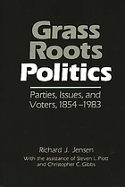 Grass roots politics : parties, issues, and voters, 1854-1983