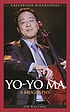 Yo-Yo Ma : a biography by Jim Whiting