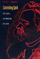 Contesting spirit : Nietzsche, affirmation, religion
