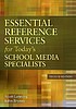 Essential reference services for today's school... door Scott Lanning