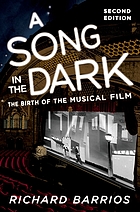 A song in the dark : the birth of the musical film