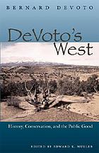 DeVoto's West : history, conservation, and the public good
