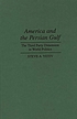 America and the Persian Gulf : the third party... de Steve A Yetiv