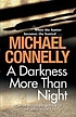 A darkness more than night von Michael Connelly