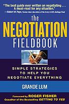 The negotiation fieldbook : simple strategies to help negotiate everything