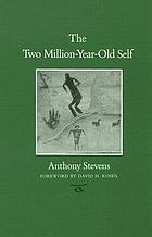 The two million-year-old self