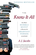 The know-it-all : one man's humble quest to become the smartest person in the world