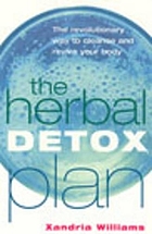 The herbal detox plan : the revolutionary way to cleanse and revive your body