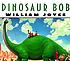 Dinosaur Bob by William Joyce
