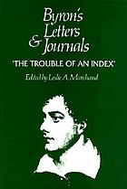 Byron's letters and journals: the complete and unexpurgated text of all the letters available in manuscript and the full printed version of all others