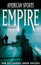 American sports empire : how the leagues breed success