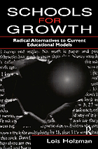 Schools for growth : radical alternatives to current educational models