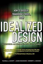 Idealized design : creating an organization's future