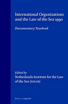 International organizations and the law of the sea : documentary yearbook 1990