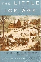 The little ice age : how climate made history 1300-1850