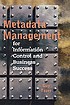 Metadata management for information control and... by Guy V Tozer