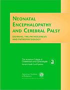 Neonatal encephalopathy and cerebral palsy : defining the pathogenesis and pathophysiology