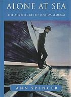 Alone at sea : the adventures of Joshua Slocum