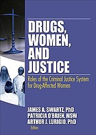 Drugs, women, and justice : roles of the criminal justice system for drug-affected women