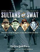 Sultans of swat : the four great sluggers of the New York Yankees