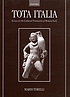 Tota Italia : essays in the cultural formation of Roman Italy