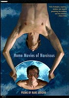 Home movies of Narcissus : poems