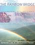 The rainbow bridge : rainbows in art, myth, and science