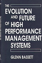 The evolution and future of high performance management systems