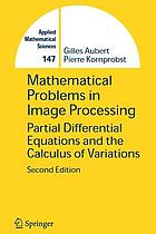 Mathematical problems in image processing : partial differential equations and the calculus of variations