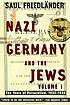 Nazi Germany and the Jews. / Volume I, The years... von Saul Friedländer