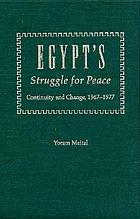 Egypt's struggle for peace : continuity and change, 1967-1977