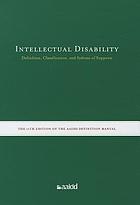 Intellectual disability : definition, classification, and systems of supports