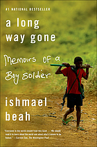 A long way gone : memoirs of a boy soldier