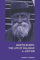 Martin Buber : the life of dialogue