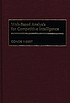 Web-based analysis for competitive intelligence von Conor Vibert