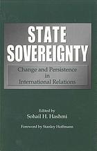 State sovereignty : change and persistence in international relations