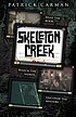 Patrick Carman's Skeleton Creek 著者：  Patrick Carman 