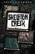 Patrick Carman's Skeleton Creek. 1 by  Patrick Carman 