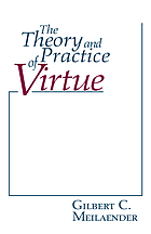 The theory and practice of virtue