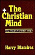 The Christian mind : how should a Christian think?