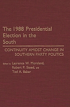 The 1988 presidential election in the South : continuity amidst change in southern party politics