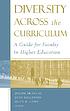 Diversity across the curriculum : a guide for... by  Jerome Branche 