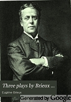Three plays by Brieux ...
