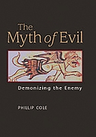 The myth of evil : demonizing the enemy