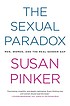 The sexual paradox : men, women and the real gender... 著者：  Susan Pinker 