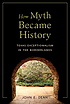 How myth became history : Texas exceptionalism... by John Emory Dean