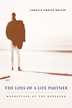 The loss of a life partner : narratives of the bereaved