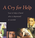 A cry for help : how to help a friend who is depressed... by Charity Spatzeck-Olsen