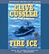 Fire ice : [a novel from the NUMA® files]