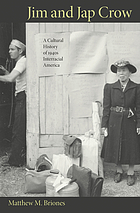 Jim and Jap Crow : a cultural history of 1940s interracial America